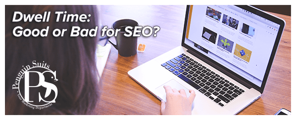 Dwell Time: Good or Bad for SEO?